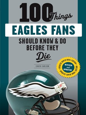 cover image of 100 Things Eagles Fans Should Know &amp; Do Before They Die